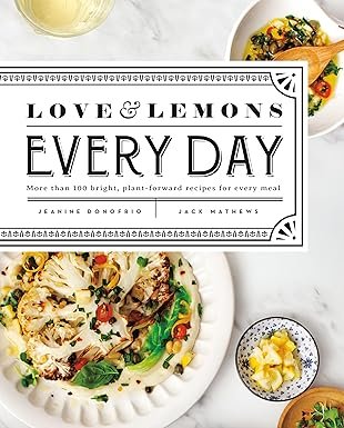 Love and Lemons Every Day Cookbook
